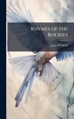 Rhymes of the Rockies - James W Whilt - cover