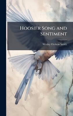 Hoosier Song and Sentiment - Wesley Orrison Smith - cover