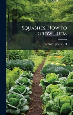 Squashes. How to Grow Them - cover