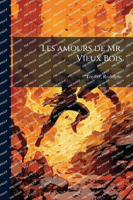 Les amours de Mr. Vieux Bois - cover