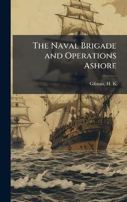 The Naval Brigade and Operations Ashore - cover