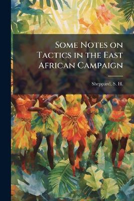 Some Notes on Tactics in the East African Campaign - cover