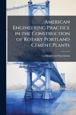 American Engineering Practice in the Construction of Rotary Portland Cement Plants - cover