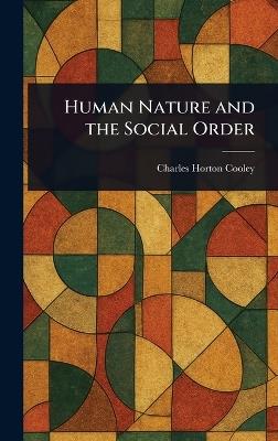 Human Nature and the Social Order - Charles Horton Cooley - cover