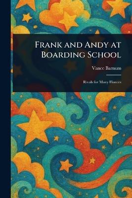 Frank and Andy at Boarding School - Vance Barnum - cover
