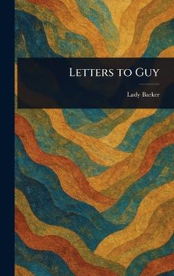 Letters to Guy - Mary Anna Barker - cover