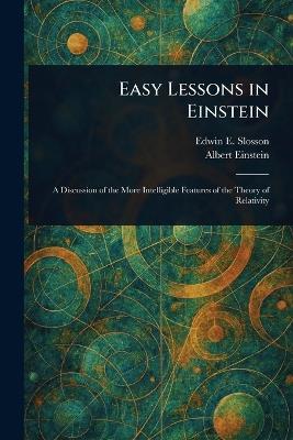 Easy Lessons in Einstein - Edwin E (Edwin Emery) Slosson,Albert Einstein - cover