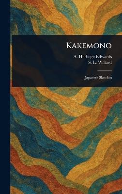 Kakemono - A Herbage Edwards,S L Willard - cover