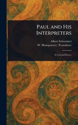 Paul and His Interpreters - Albert Schweitzer,W (William) Montgomery - cover