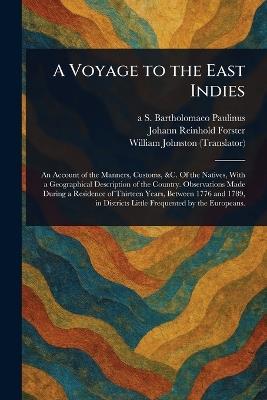 A Voyage to the East Indies - A S Bartholomaeo Paulinus,Johann Reinhold Forster,William Johnston - cover