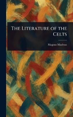 The Literature of the Celts - Magnus MacLean - cover