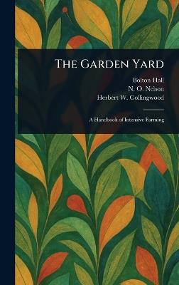 The Garden Yard - Bolton Hall,N O (Nelson Oliver) Nelson,Herbert W (Herbert Wins Collingwood - cover