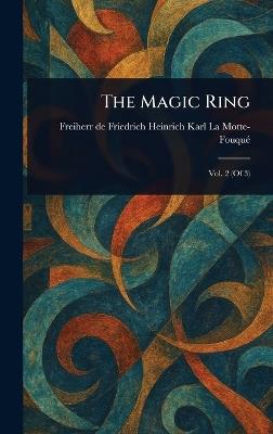 The Magic Ring - Friedrich Heinrich Kar La Motte-Fouqué - cover