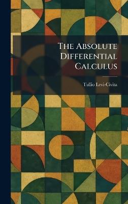 The Absolute Differential Calculus - Tullio Levi-Civita - cover