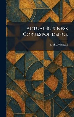 Actual Business Correspondence - P H Deffendall - cover