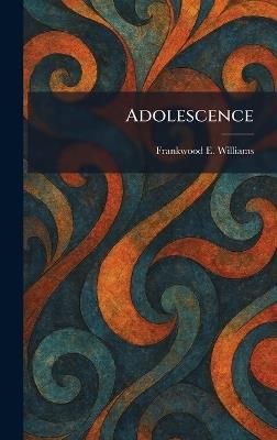 Adolescence - Frankwood E Williams - cover