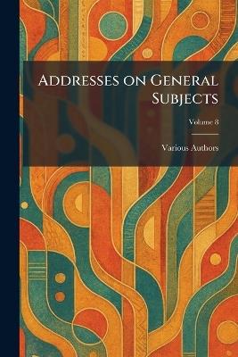 Addresses on General Subjects - cover