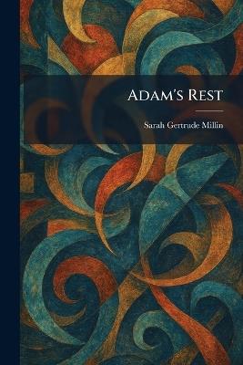 Adam's Rest - Sarah Gertrude Millin - cover