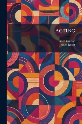 Acting - Allen Crafton,Jessica Royer - cover