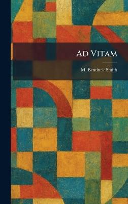 Ad Vitam - M Bentinck Smith - cover