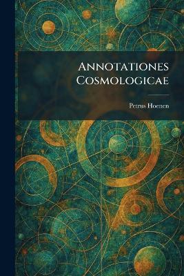 Annotationes Cosmologicae - Petrus Hoenen - cover