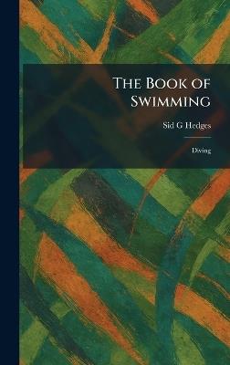 The Book of Swimming: Diving - Sid G Hedges - cover