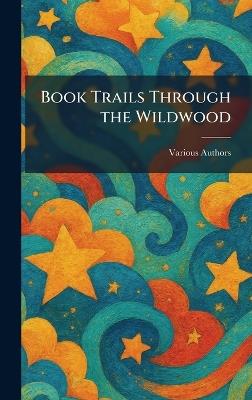 Book Trails Through the Wildwood - cover