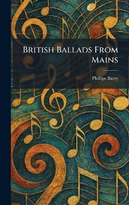British Ballads From Mains - Phillips Barry - cover