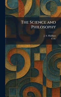 The Science and Philosophy - J S Haldane - cover