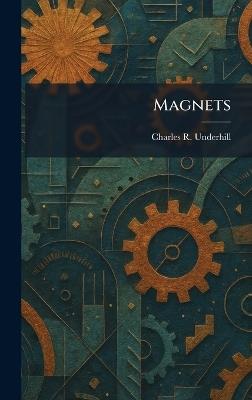 Magnets - Charles R Underhill - cover