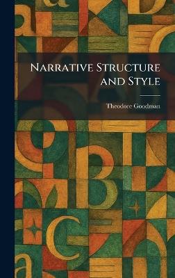 Narrative Structure and Style - Theodore Goodman - cover