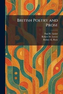 British Poetry and Prose - Paul R Lieder,Robert M Lovett,Robert K Root - cover