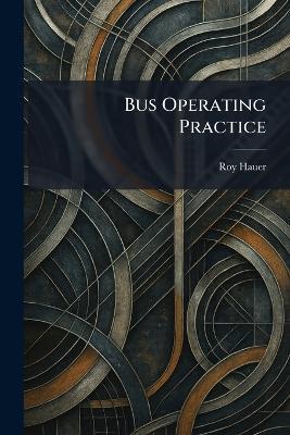 Bus Operating Practice - Roy Hauer - cover