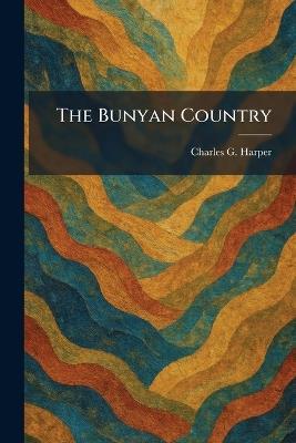 The Bunyan Country - Charles G Harper - cover