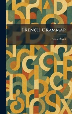 French Grammar - Andre Beziat - cover