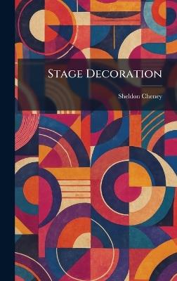 Stage Decoration - Sheldon Cheney - cover