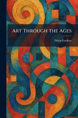 Art Through the Ages - Helen Gardner - cover