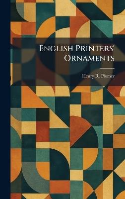 English Printers' Ornaments - Henry R Plomer - cover