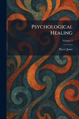 Psychological Healing - Pierre Janet - cover