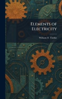 Elements of Electricity - William H Timbie - cover