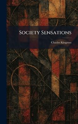 Society Sensations - Charles Kingston - cover