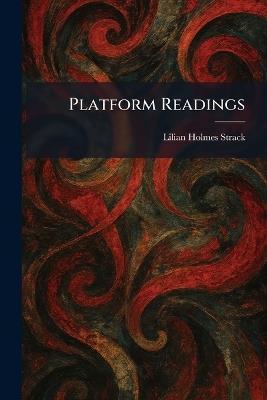 Platform Readings - Lilian Holmes Strack - cover