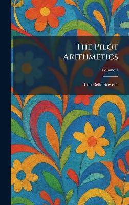 The Pilot Arithmetics - Lou Belle Stevens - cover