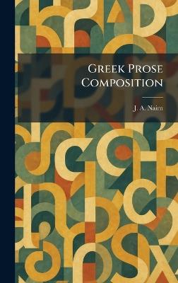 Greek Prose Composition - J A Nairn - cover