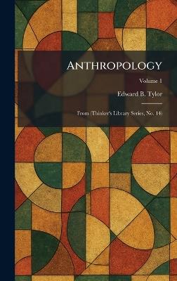 Anthropology: From (Thinker's Library Series, No. 14) - Edward B Tylor - cover