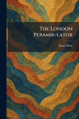 The London Perambulator - James Bone - cover