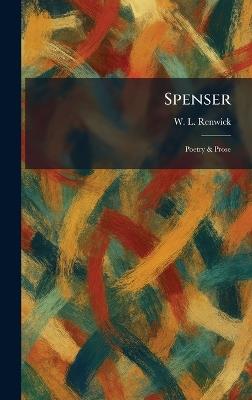 Spenser: Poetry & Prose - W L Renwick - cover