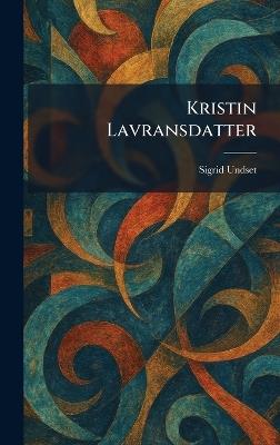 Kristin Lavransdatter - Sigrid Undset - cover