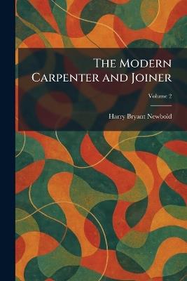 The Modern Carpenter and Joiner - Harry Bryant Newbold - cover