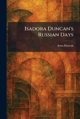 Isadora Duncan's Russian Days - Irma Duncan - cover